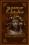 31 Days of October: A Haunting Collection of Hallowe'en Tales
