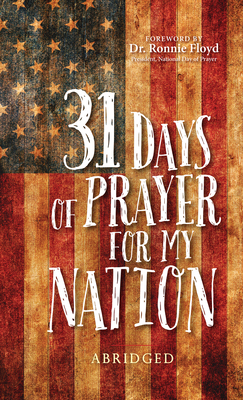31 Days of Prayer for My Nation (Abridged) - The Great Commandment Network, and Floyd, Ronnie (Foreword by)