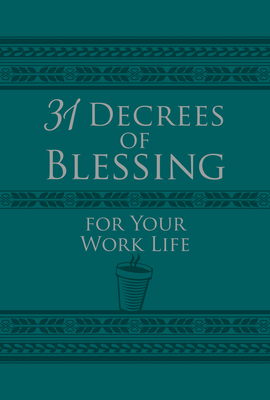 31 Decrees of Blessing for Your Work Life - Hillman, Os, and Branzell, Kathy (Foreword by)