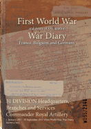 31 Division Headquarters, Branches and Services Commander Royal Artillery: 1 January 1917 - 30 September 1917 (First World War, War Diary, Wo95/2346)