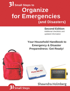 31 Small Steps to Organize for Emergencies (and Disasters): Your Household Handbook for Emergency & Disaster Preparedness: Get Ready! (2nd Edition)