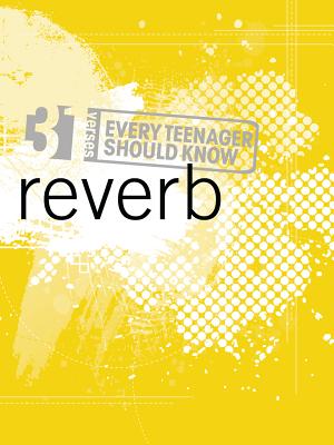 31 Verses - Reverb: Our Lives Echo in the World - Life, Student, and Navigators, and Students, Life Bible Study