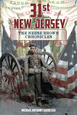 31st New Jersey, The Neese Brown Chronicles - Giudicissi, Michael Anthony
