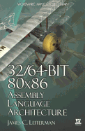 32/64-Bit 80x86 Assembly Language Architecture - Leiterman, James