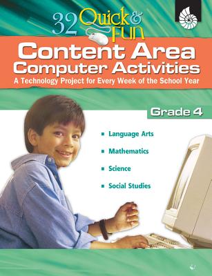 32 Quick and Fun Content Area Computer Activities Grade 4: A Technology Project for Every Week of the School Year - Kopp, Kathy