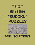 320 Riveting "Sudoku" puzzles with Solutions: sudoku puzzles books