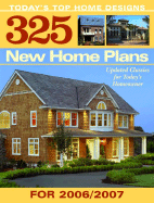 325 New House Plans for 2007: Updated Classics for Today's Homeowner - Home Planners (Creator)