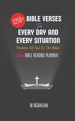 3250+ Bible Verses For Every Day And Every Situation: Promises Of God In The Bible - Ngaihlian, M