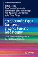 32nd Scientific-Expert Conference of Agriculture and Food Industry: Local Food Production Systems in the Era of Global Challenges