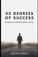 33 Degrees of Success: Strategies of Achieving Ultimate Success