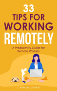 33 Tips for Working Remotely: A productivity guide for remote workers