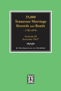 35,000 Tennessee Marriage Records and Bonds 1783-1870, "O-Z". ( Volume #3 )