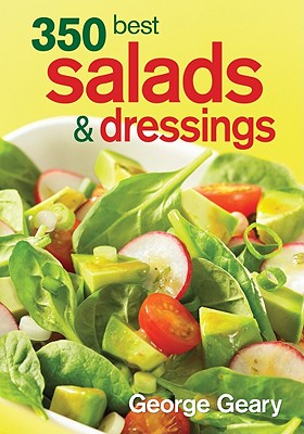 350 Best Salads & Dressings - Geary, George