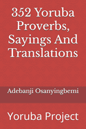 352 Yoruba Proverbs, Sayings And Translations: Yoruba Project