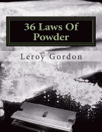 36 Laws Of Powder: The Blue Print To The Game