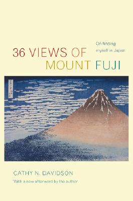 36 Views of Mount Fuji: On Finding Myself in Japan - Davidson, Cathy N