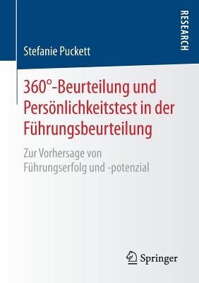 360-Beurteilung und Persnlichkeitstest in der Fhrungsbeurteilung: Zur Vorhersage von Fhrungserfolg und -potenzial - Puckett, Stefanie