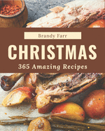 365 Amazing Christmas Recipes: Cook it Yourself with Christmas Cookbook!