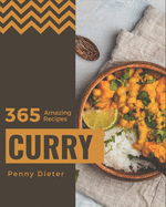 365 Amazing Curry Recipes: Curry Cookbook - The Magic to Create Incredible Flavor!