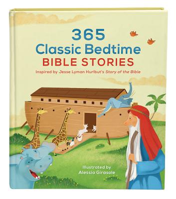 365 Classic Bedtime Bible Stories: Inspired by Jesse Lyman Hurlbut's Story of the Bible - Hurlbut, Jesse Lyman, and Partner, Daniel (Editor)