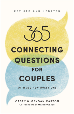 365 Connecting Questions for Couples (Revised and Updated): With 200 new questions - Caston, Casey, and Caston, Meygan