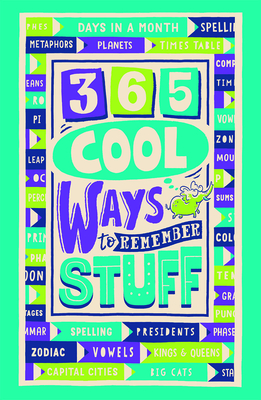 365 Cool Ways to Remember Stuff - Holowaty, Lauren