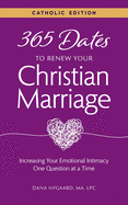 365 Dates to Renew Your Christian Marriage (Catholic Edition)