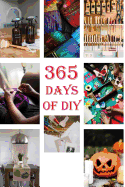 365 Days of DIY: (diy Household Hacks, DIY Cleaning and Organizing, Homesteading)