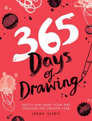 365 Days of Drawing: Sketch and Paint Your Way Through the Creative Year - 