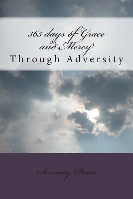 365 days of Grace and Mercy: Through Adversity - Peace, Serenity