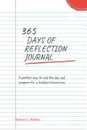 365 Days of Reflection Journal: A perfect way to end the day and prepare for a brilliant tomorrow