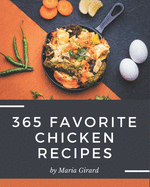 365 Favorite Chicken Recipes: Let's Get Started with The Best Chicken Cookbook!