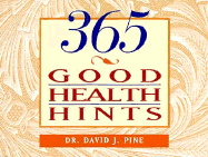 365 Good Health Hints - Pine, David J, and Kramer, Jill (Editor)