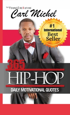 365 Hip-Hop: Daily Motivational Quotes - Michel, Carl