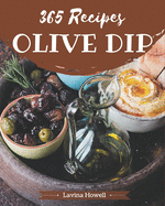 365 Olive Dip Recipes: Welcome to Olive Dip Cookbook