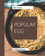365 Popular Egg Recipes: More Than an Egg Cookbook