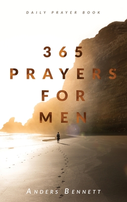 365 Prayers for Men: Daily Prayer Book - Bennett, Anders