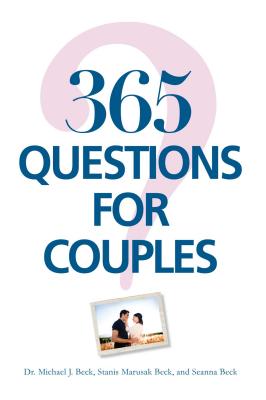 365 Questions for Couples - Beck, Michael J, and Beck, Stanis Marusak, and Beck, Seanna