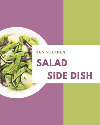 365 Salad Side Dish Recipes: Discover Salad Side Dish Cookbook NOW! - Gaitan, Marie