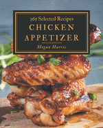 365 Selected Chicken Appetizer Recipes: Best-ever Chicken Appetizer Cookbook for Beginners