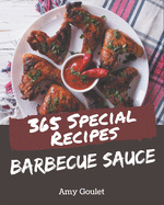 365 Special Barbecue Sauce Recipes: A Barbecue Sauce Cookbook from the Heart!