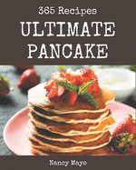 365 Ultimate Pancake Recipes: Discover Pancake Cookbook NOW!