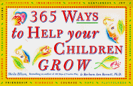 365 Ways to Help Your Children Grow - Ellison, Sheila, and Barnett, Barbara Ann, PhD
