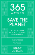 365 Ways to Save the Planet: A Day-by-day Guide to Living Sustainably