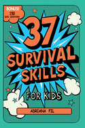 37 Survival Skills for Kids