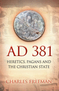 381 Ad: Heretics, Pagans and the Christian Stage