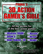 3D Action Gamer's Bible: Strategies, Secrets & Cheats for the Most Popular 3D Action Games