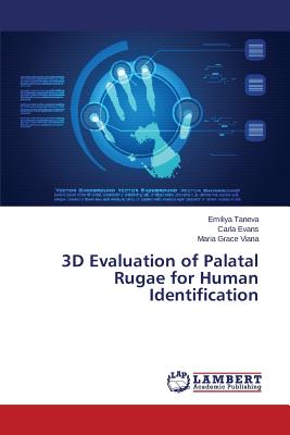 3D Evaluation of Palatal Rugae for Human Identification - Taneva Emiliya, and Evans Carla, and Viana Maria Grace