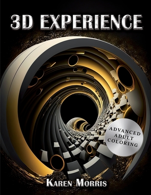 3D Experience: Advanced Adult Coloring Book - Morris, Karen