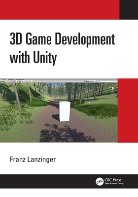 3D Game Development with Unity - Lanzinger, Franz